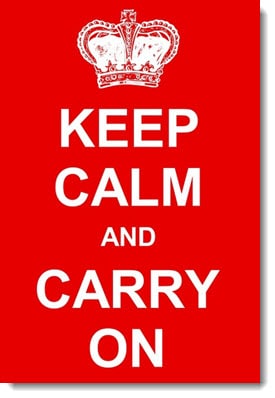 Keep calm and carry on