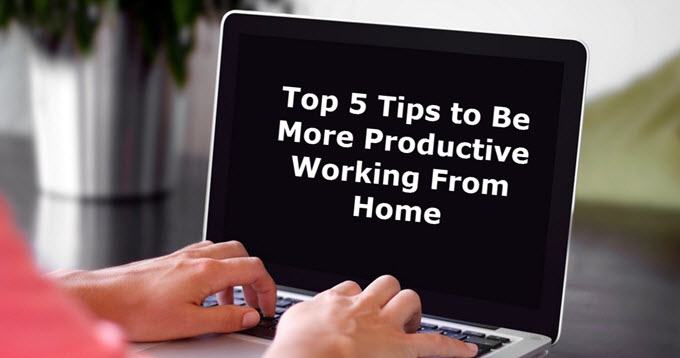 How to Be More productive working from home
