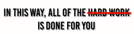 hard work is done for you